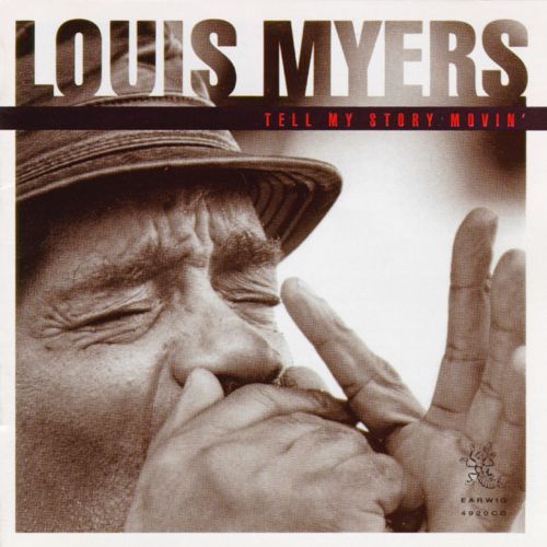 Louis Myers / Tell My Story Movin