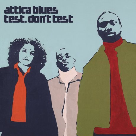 Attica Blues / Test. Don&#039;t Test