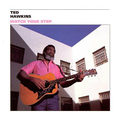Ted Hawkins / Watch Your Step