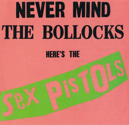 Sex Pistols / Never Mind The Bollocks Here&#039;s The Sex Pistols 