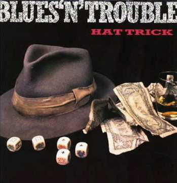 Blues &#039;N&#039; Trouble / Hat Trick