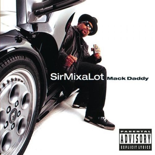 Sir Mix-A-Lot / Mack Daddy