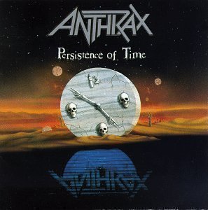 Anthrax / Persistence Of Time