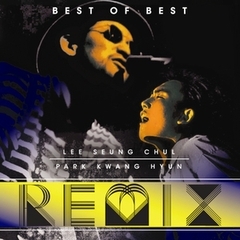 이승철 vs 박광현 / Best Of Best Remix