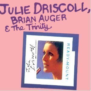 Julie Driscoll, Brian Auger &amp; The Trinity / Julie Driscoll, Brian Auger &amp; The Trinity