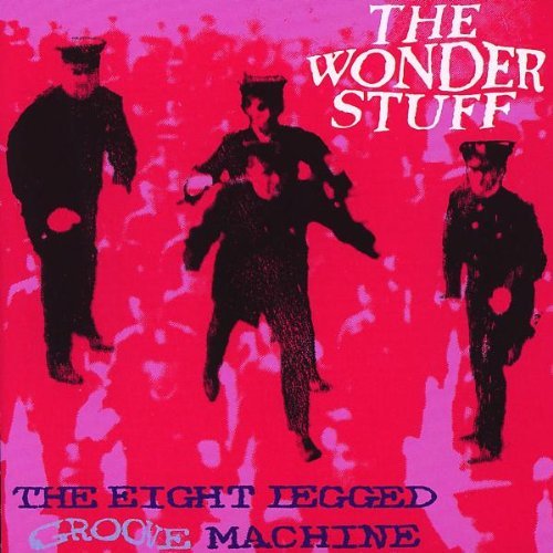 Wonder Stuff / The Eight Legged Groove