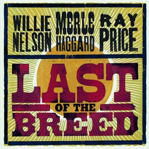 Willie Nelson &amp; Ray Price &amp; Merle Haggard / Last Of The Breed (2CD) 