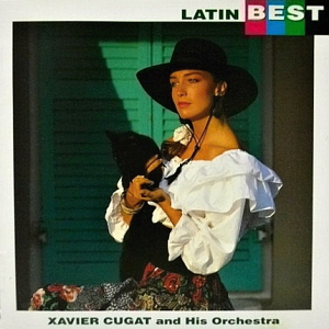 Xavier Cugat And His Orchestra / Latin Best