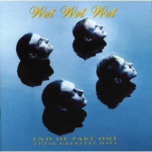 Wet Wet Wet / End Of Part One - Their Greatest Hits