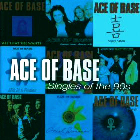 Ace Of Base / Singles Of The 90s