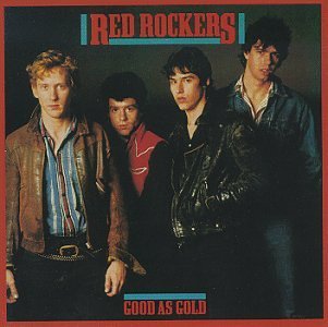 Red Rockers / Good As Gold + Schizophrenic Circus