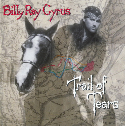 Billy Ray Cyrus / Trail Of Tears