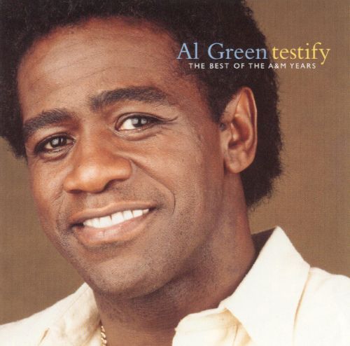 Al Green / Testify - The Best Of The A&amp;M Years 