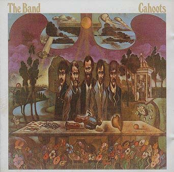 The Band / Cahoots