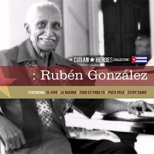 Ruben Gonzalez / The Cuban Heroes Collection 
