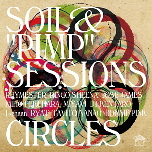 Soil &amp; Pimp Sessions (소일 앤 펌프 세션) / Circles