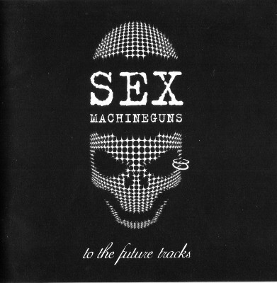 Sex Machineguns / To The Future Tracks