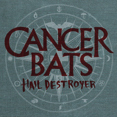 Cancer Bats / Hail Destroyer 