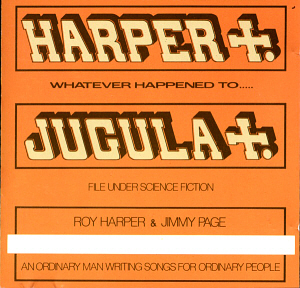 Roy Harper And Jimmy Page / Whatever Happened To Jugula?