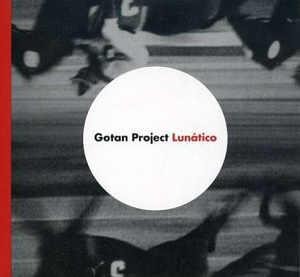 Gotan Project / Lunatico (DIGI-PAK)
