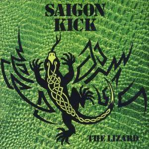 Saigon Kick / The Lizard