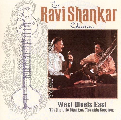 Ravi Shankar &amp; Yehudi Menuhin / West Meets East: The Historic Shankar/Menuhin Sessions 