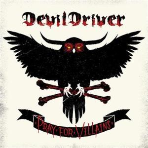 Devildriver / Pray for Villains