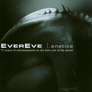 EverEve / .Enetics (11 Orgies of Massenjoyment On the Dark Side of the Planet)