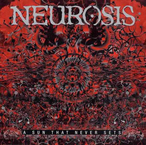 Neurosis / A Sun That Never Sets (미개봉)