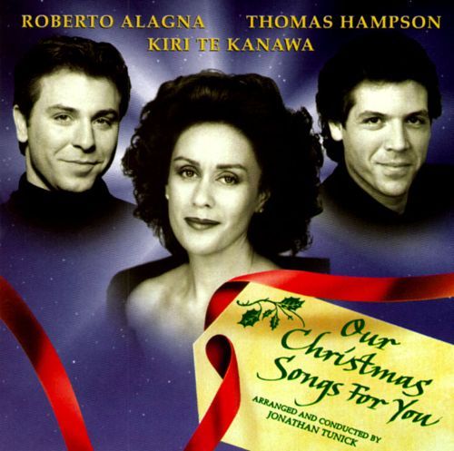 Kiri Te Kanawa / Roberto Alagna / Thomas Hampson / Our Christmas Songs For You
