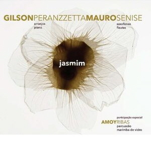 Gilson Peranzzerra &amp; Mauro Senise / Jasmim (DIGI-PAK)
