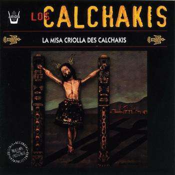 Los Calchakis / La Misa Criolla Des Calchakis