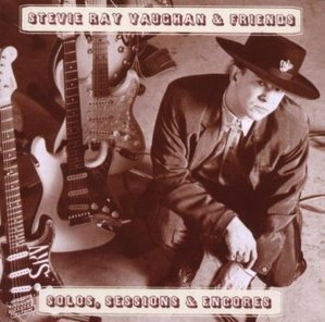 Stevie Ray Vaughan &amp; Friends / Solos, Sessions &amp; Encores