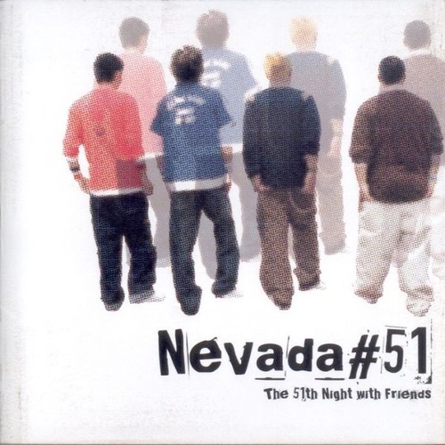 네바다#51(Nevada#51) / The 51th Night With Friends 