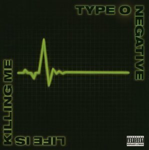 Type O Negative / Life Is Killing Me (미개봉)