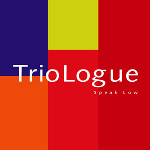 트리오로그(Triologue) / Speak Low