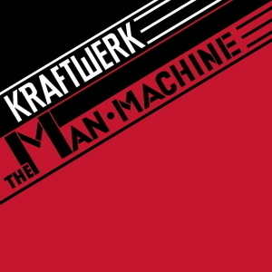 Kraftwerk / The Man Machine (REMASTERED)