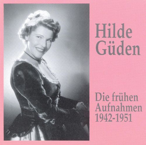 Hilde Guden / The Early Recordings 1942-51