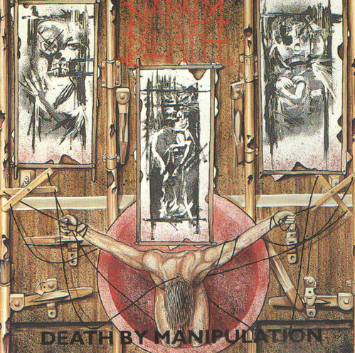 Napalm Death / Death By Manipulation 