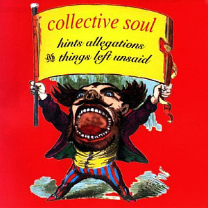 Collective Soul / Hints Allegations And Things Left Unsaid