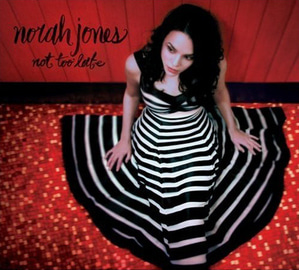 Norah Jones / Not Too Late (BONUS TRACK)