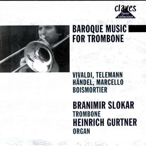 Branimir Slokar / Heinrich Gurtner / Baroque Music For Trombone