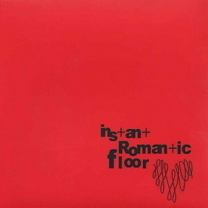 인스턴트 로맨틱 플로어(Instant Romantic Floor) / Instant Romantic Floor (DIGI-PAK)