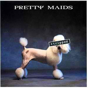 Pretty Maids / Stripped