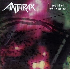 Anthrax / Sound Of White Noise