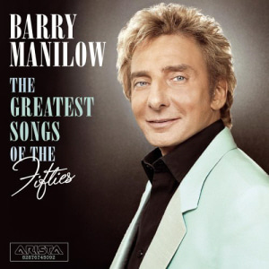 Barry Manilow / The Greatest Songs Of The Fifties