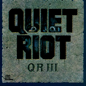Quiet Riot / QR III