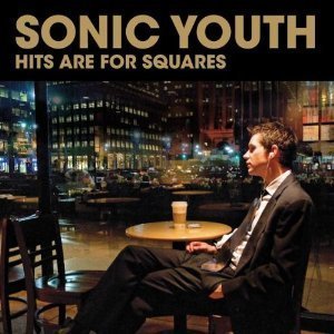 Sonic Youth / Hits Are For Squares (미개봉)