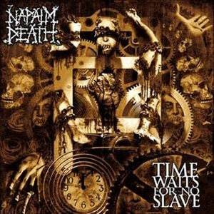 Napalm Death / Time Waits For No Slave