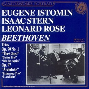 Eugene Istomin, Isaac Stern / Beethoven: Trios Op 70 No. 1 The Ghost, Geister Trio, Trio des esprits Op. 97 Archduke, Erzherzogs Trio, L&#039;Archidue A-125 